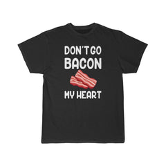 Don't Go bacon T-shirt