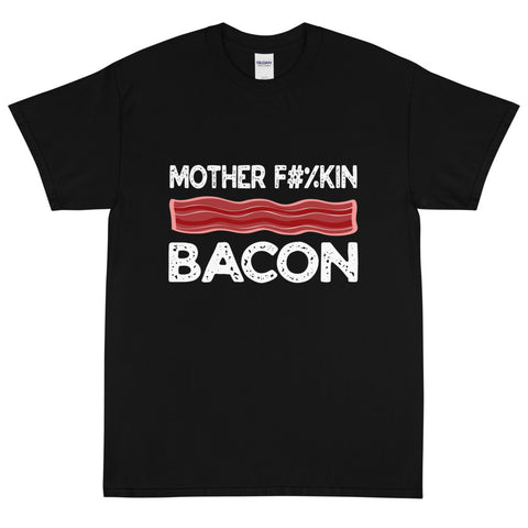 Mother F**king Bacon T-Shirt 5