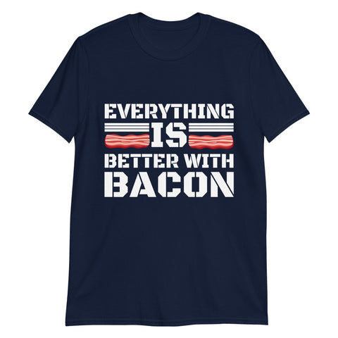 Everything Is Beter With Bacon T-shirt