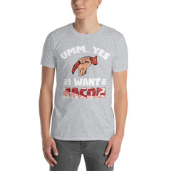 Umm... I want Bacon T-shirt