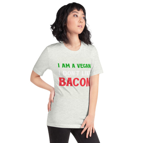 I am a Vegan I don't like Bacon T-shirt