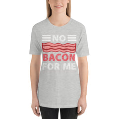 No bacon for me T-shirt