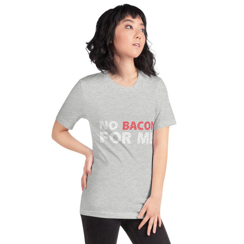 No Bacon For me T-shirt
